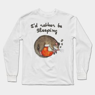 I’d rather be sleeping / A lazy dormouse Long Sleeve T-Shirt